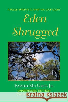 Eden Shrugged: Unabridged Edition 