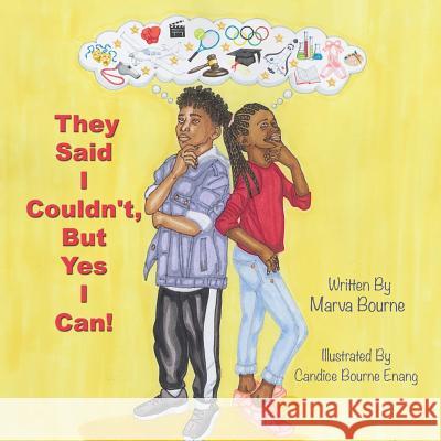 They Said I Couldn't, but Yes I Can! Candice Bourne Enang, Marva Bourne 9781546244387