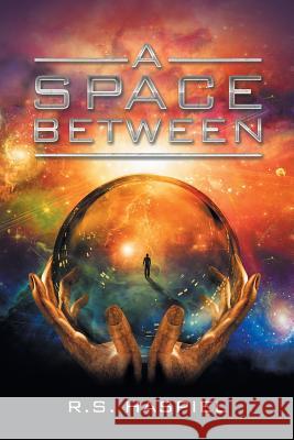 A Space Between R S Haspiel 9781546245810 Authorhouse