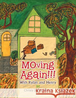Moving Again!!!: With Rylan and Henry Christy Jordan Wrenn 9781546246572