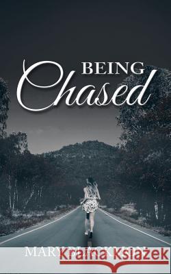 Being Chased Mary Blackmon 9781546247838 Authorhouse