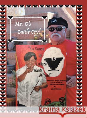 Mr. G's Battle Cry! La Causa De La Raza Wants You Gomez, Javier 9781546248354