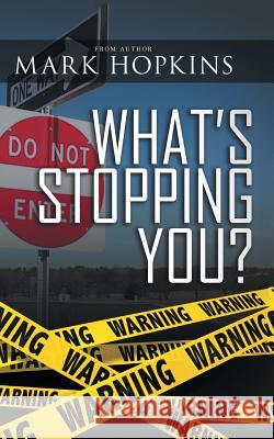 What's Stopping You? Mark Hopkins 9781546249610