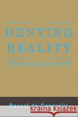 Denying Reality Pascal de Caprariis 9781546250630 Authorhouse
