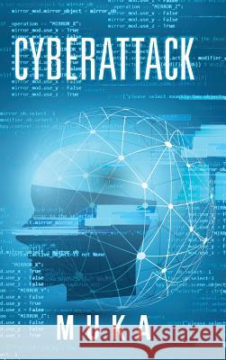 Cyberattack Muka 9781546251224 Authorhouse