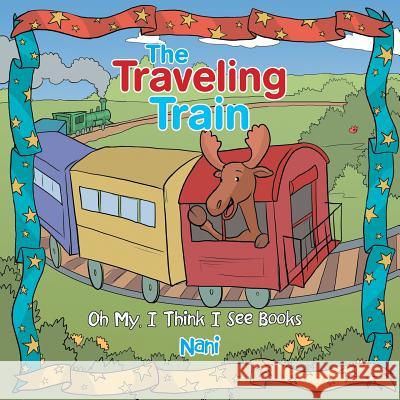 The Traveling Train Nani 9781546251569 Authorhouse