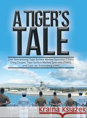 A Tiger's Tale Craig Cooper, Capt Ian Sonnenberg, John Sonnenberg 9781546251804 Authorhouse