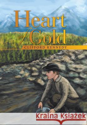 Heart of Gold Clifford Kennedy 9781546253068