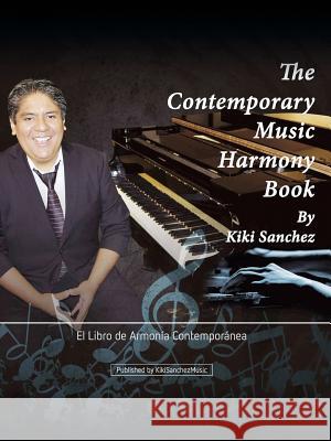 The Contemporary Music Harmony Book Kiki Sanchez 9781546254850 Authorhouse