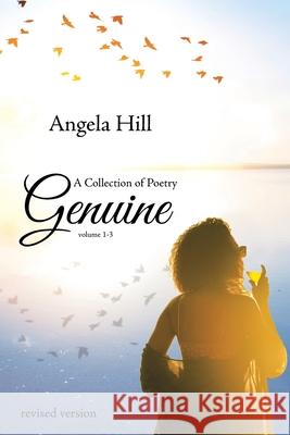 Genuine: A Collection of Poetry Angela Hill 9781546255734 Authorhouse