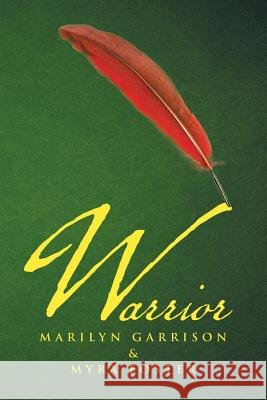 Warrior Marilyn Garrison, Myra Foster 9781546257264