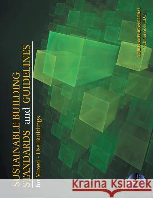 Sustainable Building Standards and Guidelines for Mixed-Use Buildings Ranjit Gunewardane 9781546259909 Authorhouse