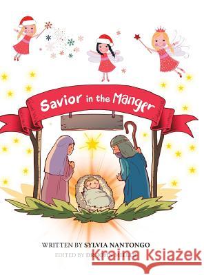 Savior in the Manger Sylvia Nantongo, Dr John Miller 9781546260066 Authorhouse