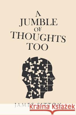 A Jumble of Thoughts Too James Sitton 9781546262909