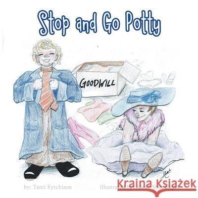 Stop and Go Potty Tami Eytchison, Aleah Shockley 9781546265474