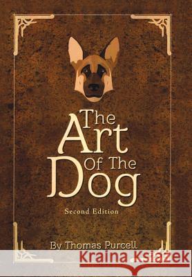 The Art of the Dog Thomas Purcell 9781546266372 Authorhouse