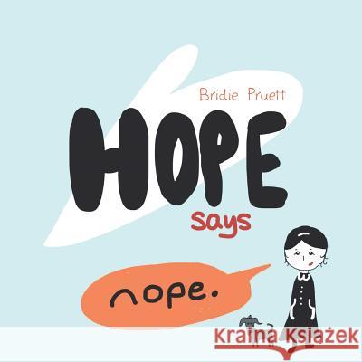 Hope Says Nope Bridie Pruett 9781546266945