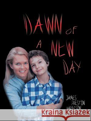 Dawn of a New Day James Preston Hardison 9781546267461