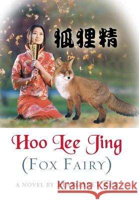 Hoo Lee Jing (Fox Fairy) Margaret Zee 9781546272656 Authorhouse