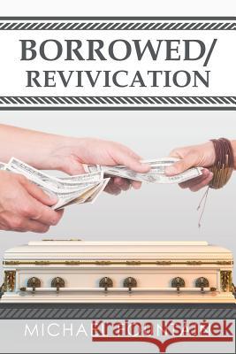 Borrowed/Revivication Michael Fountain 9781546274162 Authorhouse