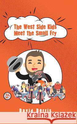 The West Side Kids Meet the Small Fry David Dorris 9781546274421 Authorhouse
