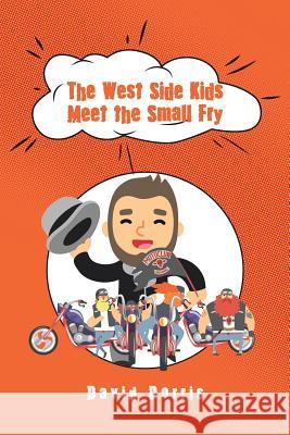 The West Side Kids Meet the Small Fry David Dorris 9781546274445 Authorhouse