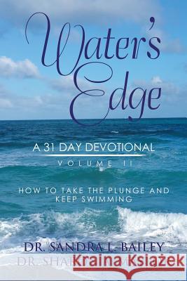 Water's Edge: A 31-Day Devotional, Volume 2 Dr Sandra L. Bailey Dr Sharon a. Maylor 9781546274728