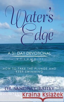 Water's Edge: A 31-Day Devotional, Volume 2 Dr Sandra L Bailey, Dr Sharon a Maylor 9781546274735