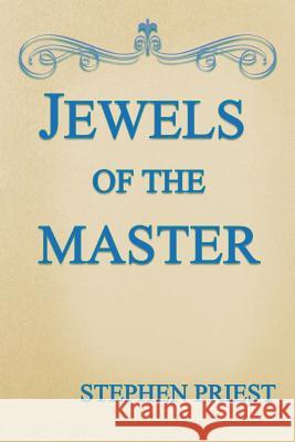 Jewels of the Master Stephen Priest 9781546275282 Authorhouse