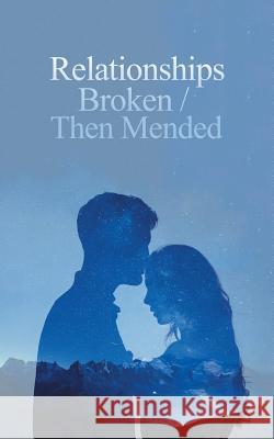 Relationships Broken/Then Mended Denese Carty 9781546276203