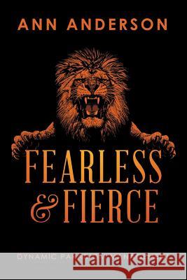 Fearless and Fierce: Dynamic Paradigm Management Ann Anderson 9781546276913 Authorhouse