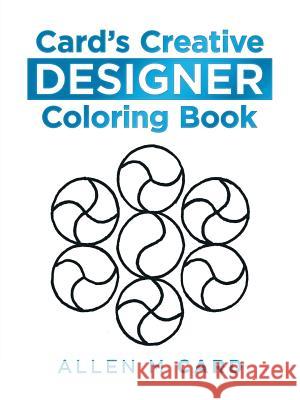 Card's Creative Designer Coloring Book Allen M Card 9781546277538 Authorhouse
