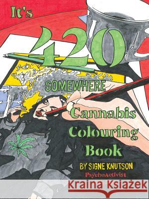 It's 420 Somewhere: Cannabis Colouring Book Signe Knutson 9781546279266 Authorhouse