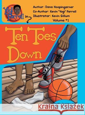 Ten Toes Down: Volume 1 Dana Hoopingarner Kevin Gillum Kevin Ferrell 9781546279341