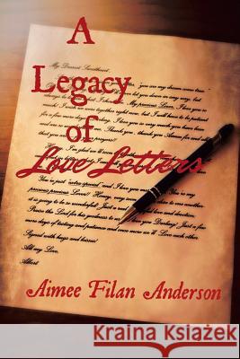 A Legacy of Love Letters Aimee Filan Anderson 9781546279709