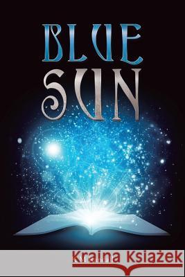 Blue Sun K M Randall 9781546281726 Authorhouse