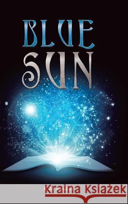 Blue Sun K M Randall 9781546281733 Authorhouse