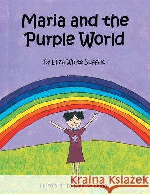 Maria and the Purple World Eliza White Buffalo 9781546282792