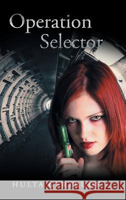 Operation Selector Hulta Gertrude 9781546289005 Authorhouse UK