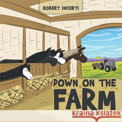 Down on the Farm Robert Incerti   9781546289432 Authorhouse UK