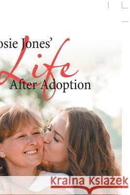 Rosie Jones' Life After Adoption Mary Dada 9781546290223 Authorhouse UK