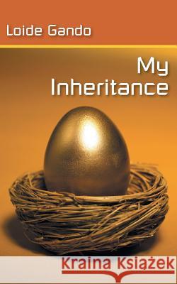 My Inheritance Loide Gando 9781546291268 Authorhouse UK