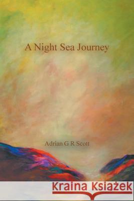 A Night Sea Journey Adrian G. R. Scott 9781546291459