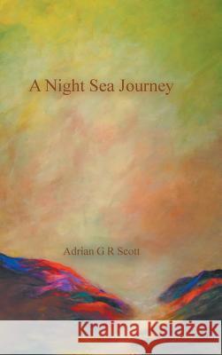 A Night Sea Journey Adrian G R Scott 9781546291466