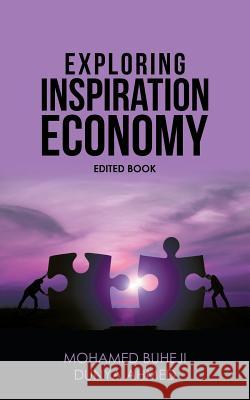 Exploring Inspiration Economy Mohamed Buheji, Dr Dunya Ahmed 9781546292128 Authorhouse UK