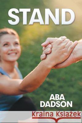 Stand Aba Dadson 9781546292319 Authorhouse UK