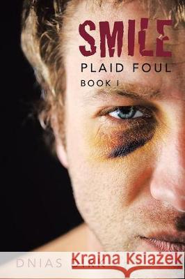 Smile: Plaid Foul Book I Dnias Dirk 9781546292357 Authorhouse UK