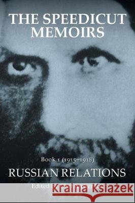 The Speedicut Memoirs: Book 1 (1915-1918): Russian Relations Christopher Joll 9781546292913