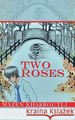 Two Roses Mazen Kharboutli   9781546293644 Authorhouse UK