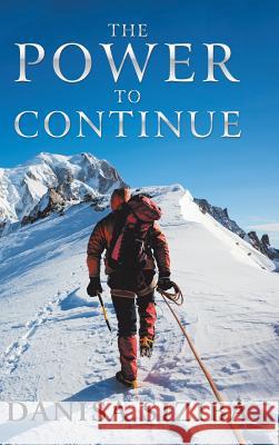 The Power to Continue Danisa Siziba   9781546294078 Authorhouse UK